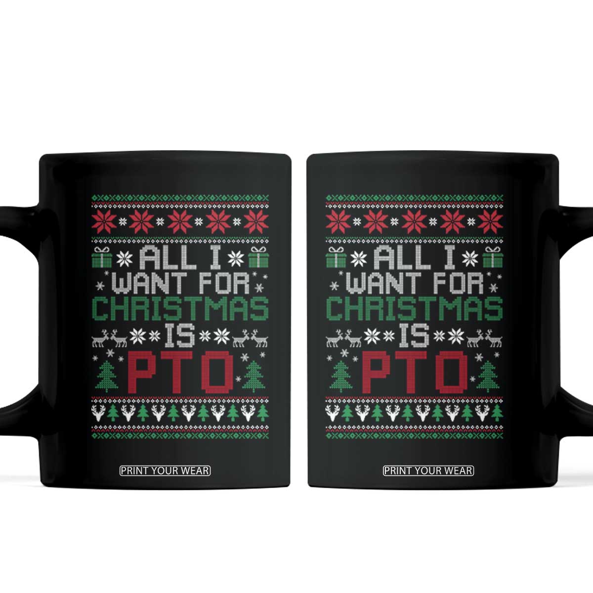 All I Want For Christmas Is PTO Coffee Mug Funny Office Xmas Holiday Work TS11 Black Print Your Wear