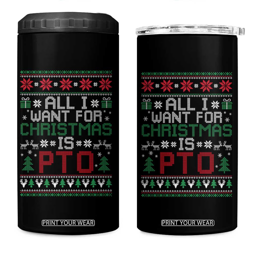 All I Want For Christmas Is PTO 4 in 1 Can Cooler Tumbler Funny Office Xmas Holiday Work TS11 One Size: 16 oz Black Print Your Wear