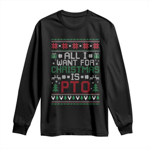 All I Want For Christmas Is PTO Long Sleeve Shirt Funny Office Xmas Holiday Work TS11 Black Print Your Wear