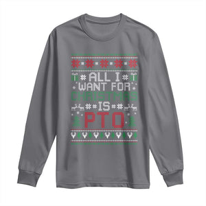 All I Want For Christmas Is PTO Long Sleeve Shirt Funny Office Xmas Holiday Work TS11 Charcoal Print Your Wear