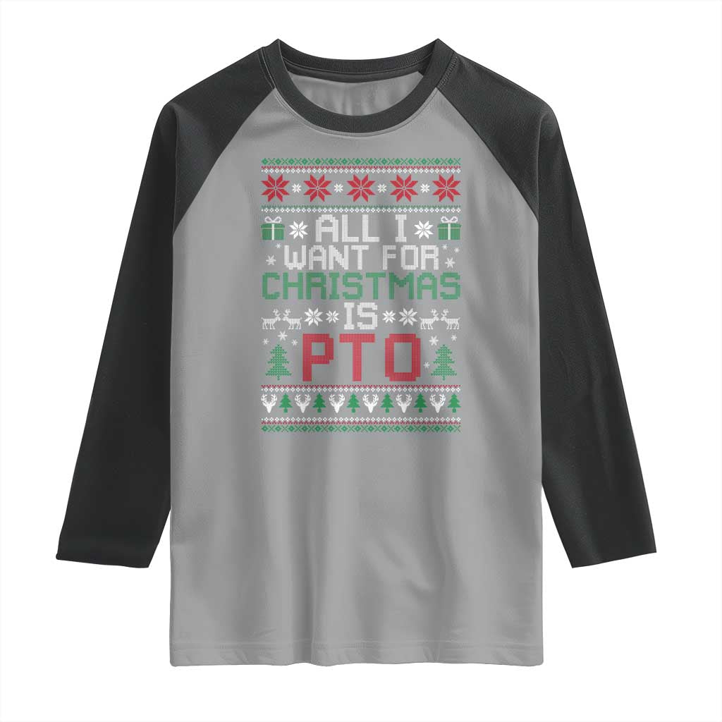 All I Want For Christmas Is PTO Raglan Shirt Funny Office Xmas Holiday Work TS11 Sport Gray Black Print Your Wear