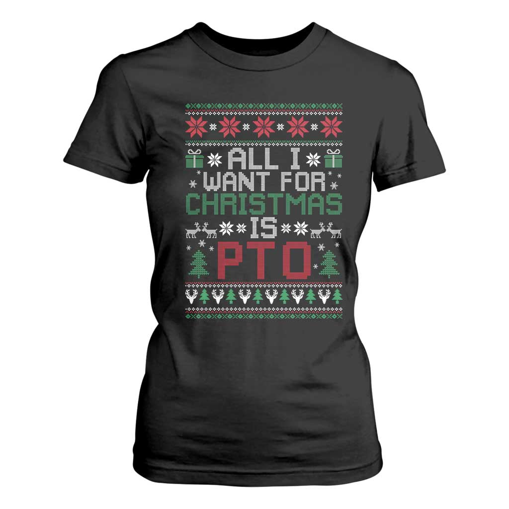 All I Want For Christmas Is PTO T Shirt For Women Funny Office Xmas Holiday Work TS11 Black Print Your Wear
