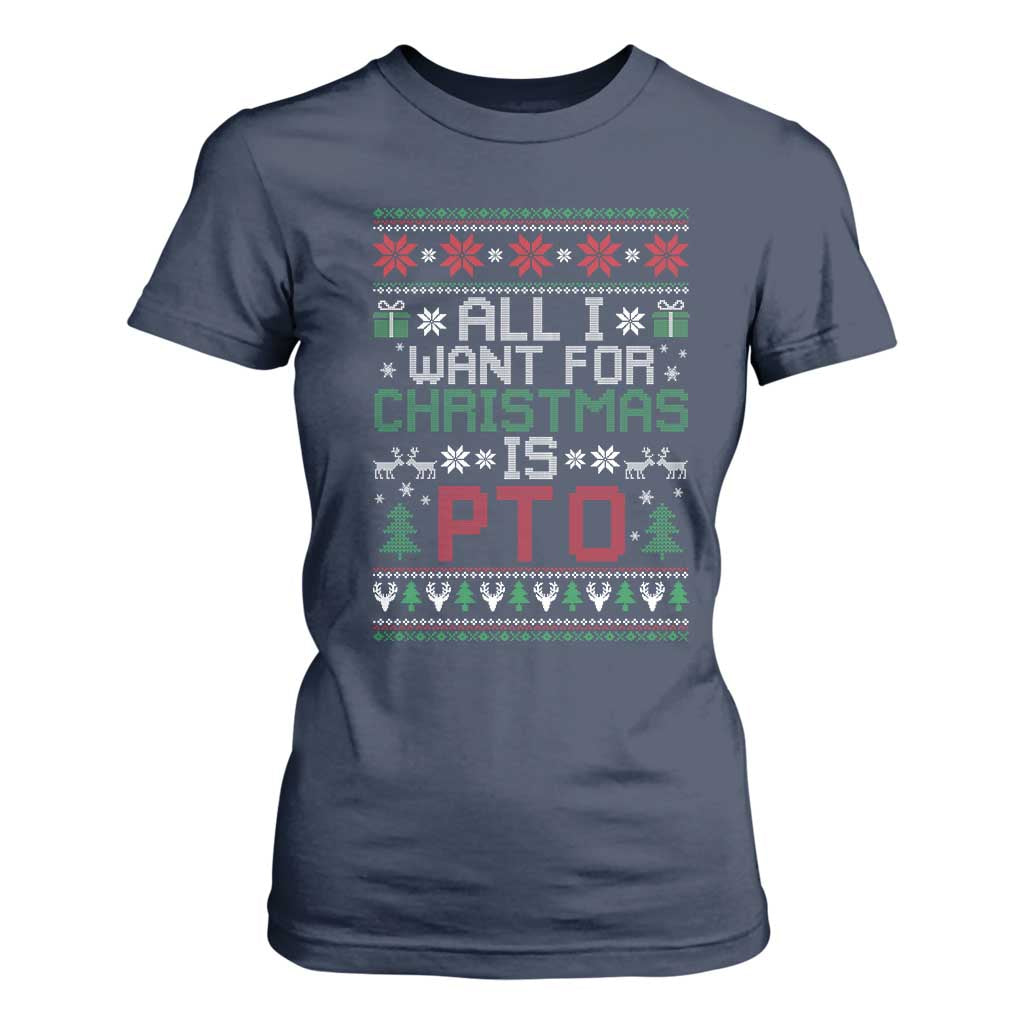 All I Want For Christmas Is PTO T Shirt For Women Funny Office Xmas Holiday Work TS11 Navy Print Your Wear
