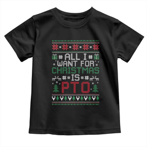 All I Want For Christmas Is PTO Toddler T Shirt Funny Office Xmas Holiday Work TS11 Black Print Your Wear