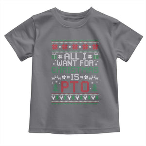 All I Want For Christmas Is PTO Toddler T Shirt Funny Office Xmas Holiday Work TS11 Charcoal Print Your Wear