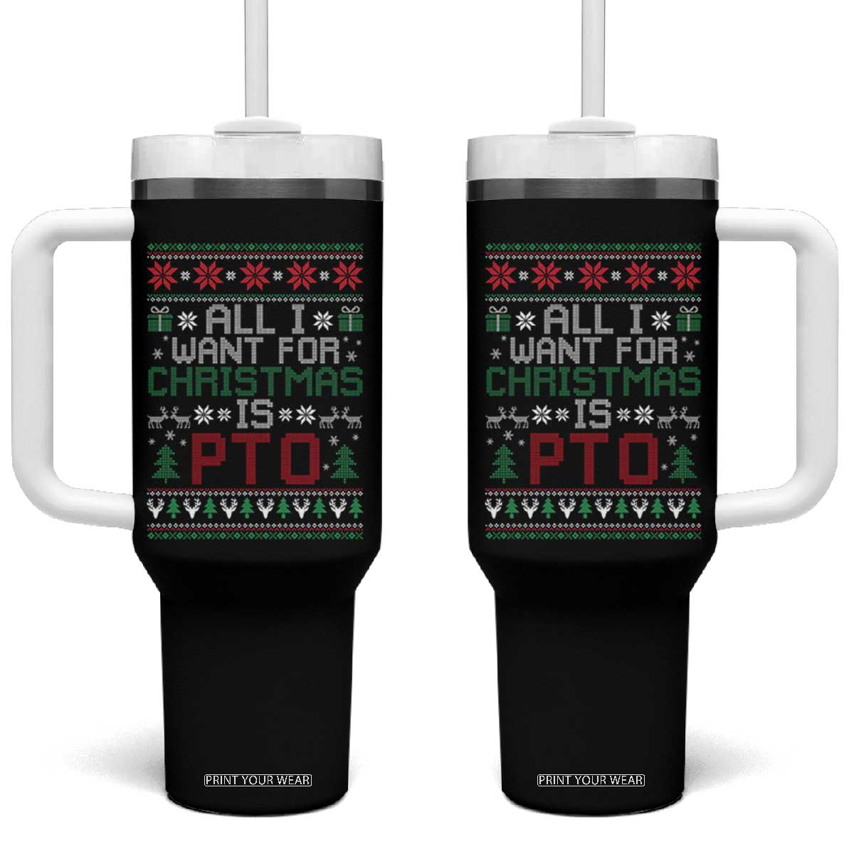 All I Want For Christmas Is PTO Tumbler With Handle Funny Office Xmas Holiday Work TS11 One Size: 40 oz Black Print Your Wear