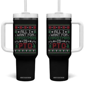 All I Want For Christmas Is PTO Tumbler With Handle Funny Office Xmas Holiday Work TS11 One Size: 40 oz Black Print Your Wear