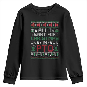 All I Want For Christmas Is PTO Youth Sweatshirt Funny Office Xmas Holiday Work TS11 Black Print Your Wear