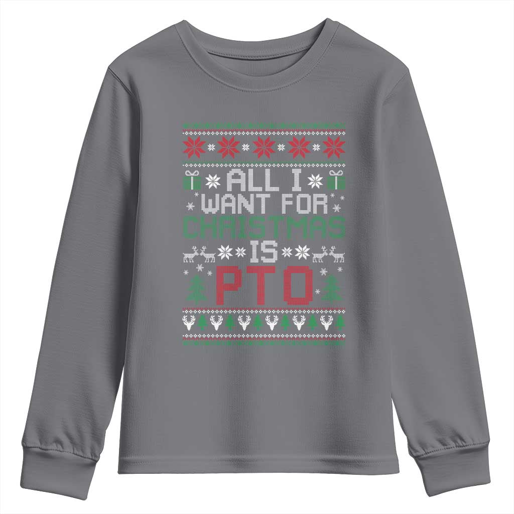 All I Want For Christmas Is PTO Youth Sweatshirt Funny Office Xmas Holiday Work TS11 Charcoal Print Your Wear