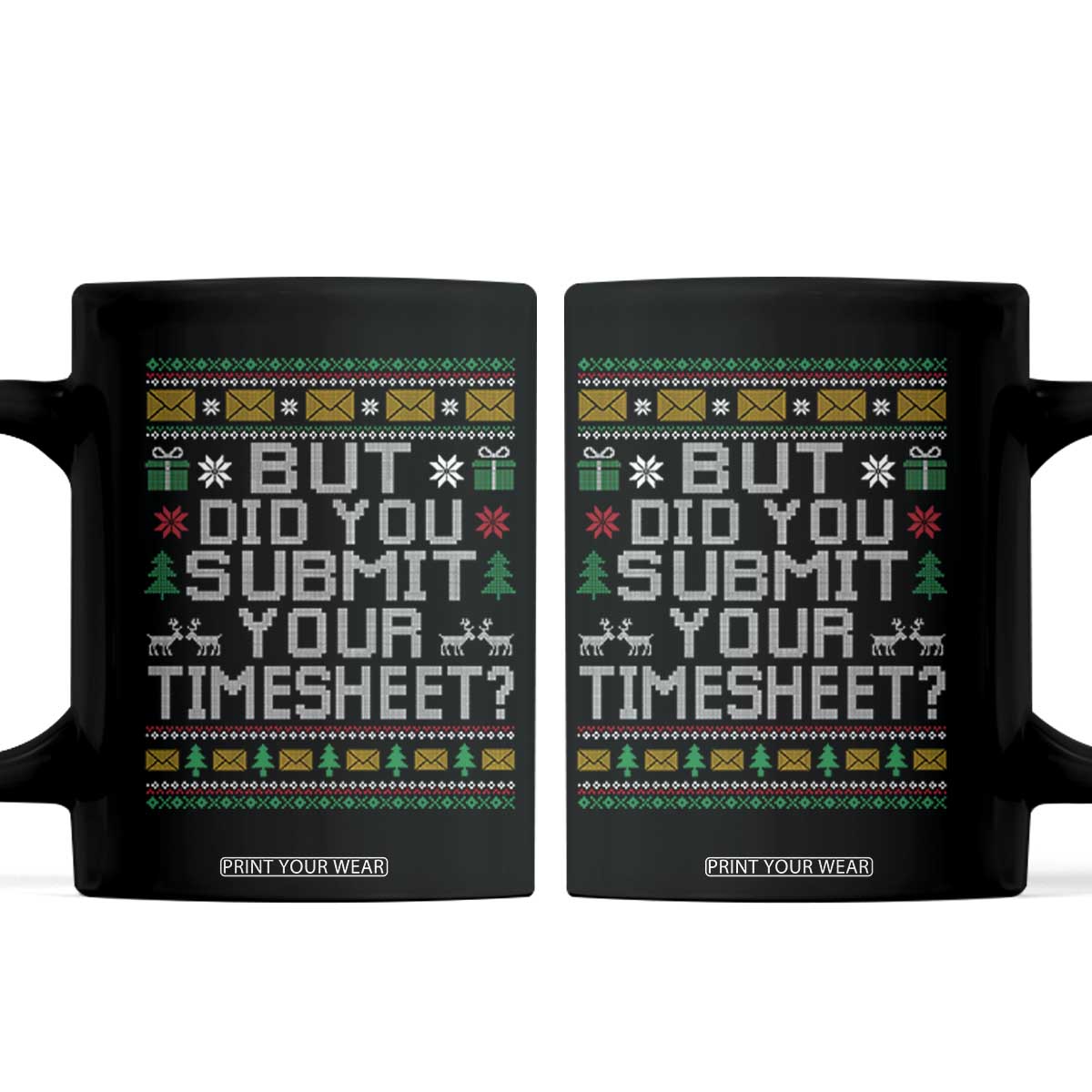 Funny Office Christmas Coffee Mug But Did You Submit Your Timesheet Holiday Work TS11 Black Print Your Wear
