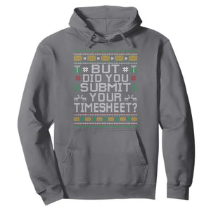Funny Office Christmas Hoodie But Did You Submit Your Timesheet Holiday Work TS11 Charcoal Print Your Wear