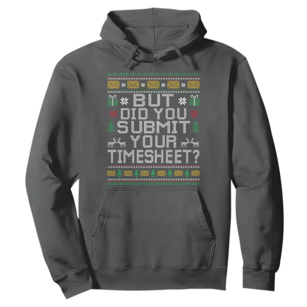 Funny Office Christmas Hoodie But Did You Submit Your Timesheet Holiday Work TS11 Dark Heather Print Your Wear