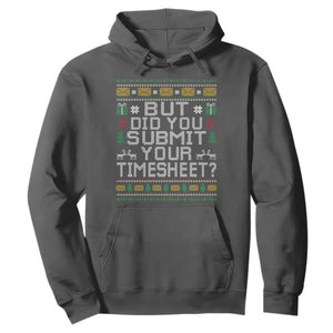 Funny Office Christmas Hoodie But Did You Submit Your Timesheet Holiday Work TS11 Dark Heather Print Your Wear