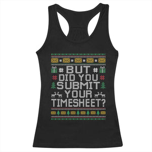 Funny Office Christmas Racerback Tank Top But Did You Submit Your Timesheet Holiday Work TS11 Black Print Your Wear