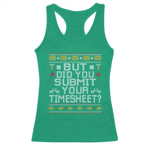 Funny Office Christmas Racerback Tank Top But Did You Submit Your Timesheet Holiday Work TS11 Irish Green Print Your Wear