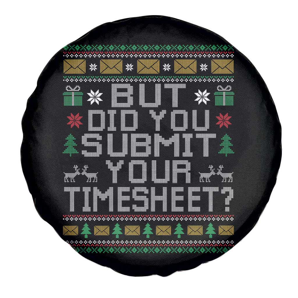 Funny Office Christmas Spare Tire Cover But Did You Submit Your Timesheet Holiday Work TS11 Print Your Wear