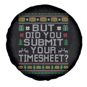 Funny Office Christmas Spare Tire Cover But Did You Submit Your Timesheet Holiday Work TS11 Print Your Wear