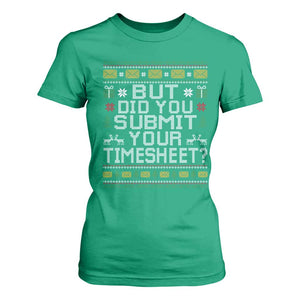 Funny Office Christmas T Shirt For Women But Did You Submit Your Timesheet Holiday Work TS11 Irish Green Print Your Wear
