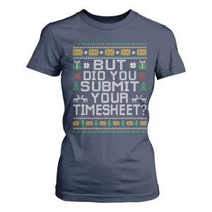 Funny Office Christmas T Shirt For Women But Did You Submit Your Timesheet Holiday Work TS11 Navy Print Your Wear