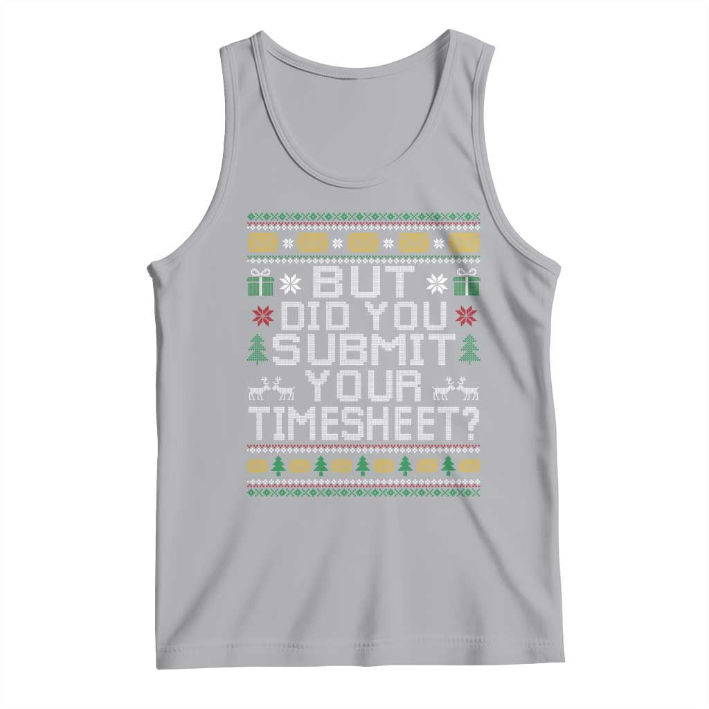 Funny Office Christmas Tank Top But Did You Submit Your Timesheet Holiday Work TS11 Athletic Heather Print Your Wear