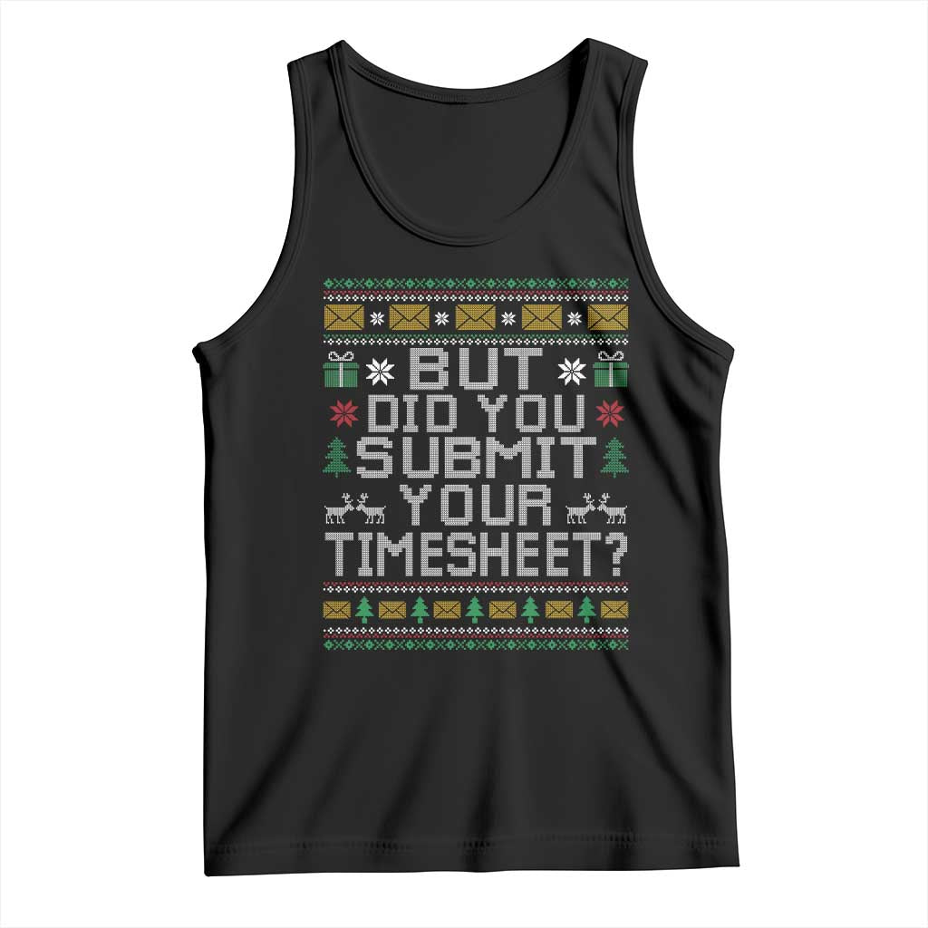 Funny Office Christmas Tank Top But Did You Submit Your Timesheet Holiday Work TS11 Black Print Your Wear