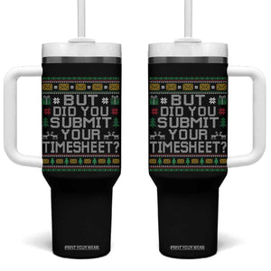 Funny Office Christmas Tumbler With Handle But Did You Submit Your Timesheet Holiday Work TS11 One Size: 40 oz Black Print Your Wear