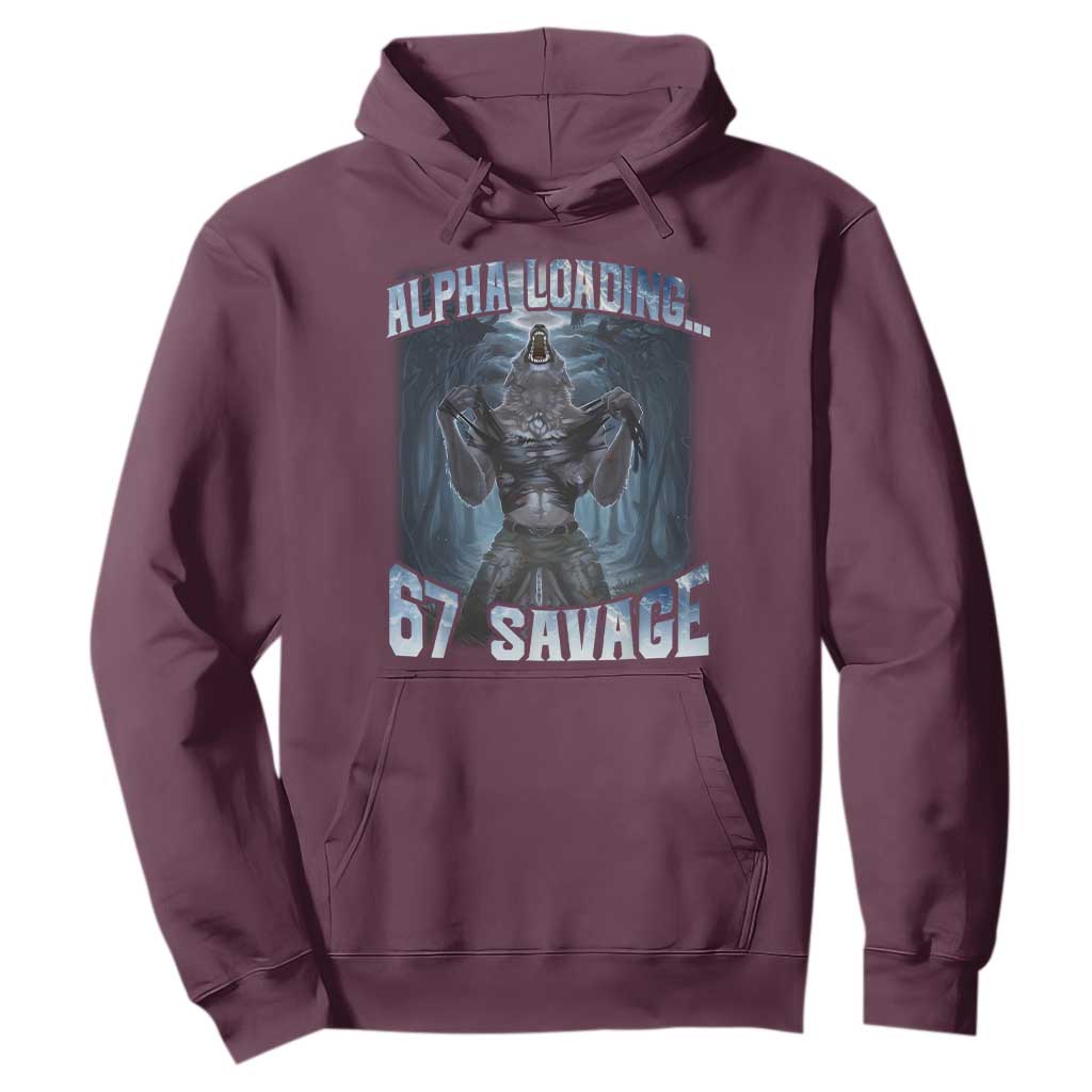 Funny 67 Alpha Wolf Hoodie Alpha Loading 67 Savage Six Seven Gen Z Meme TS11 Maroon Print Your Wear