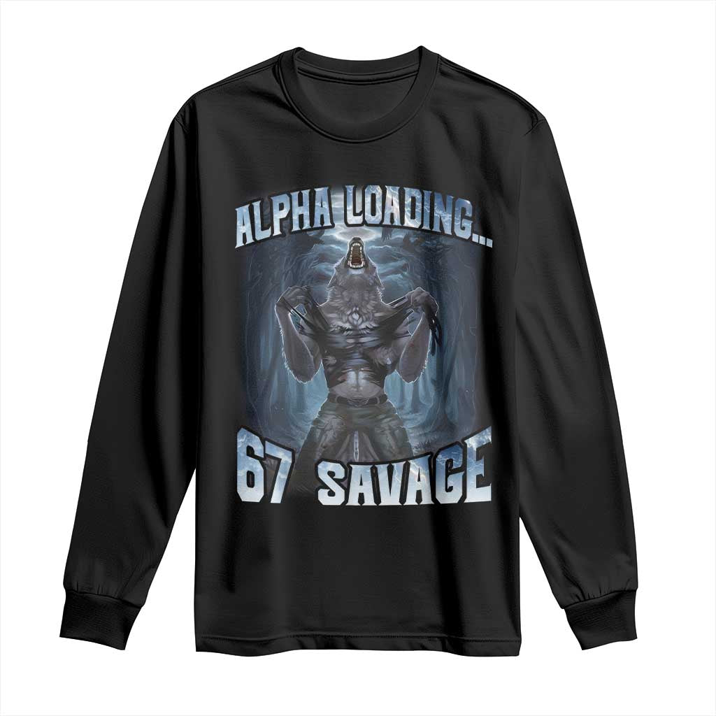 Funny 67 Alpha Wolf Long Sleeve Shirt Alpha Loading 67 Savage Six Seven Gen Z Meme TS11 Black Print Your Wear