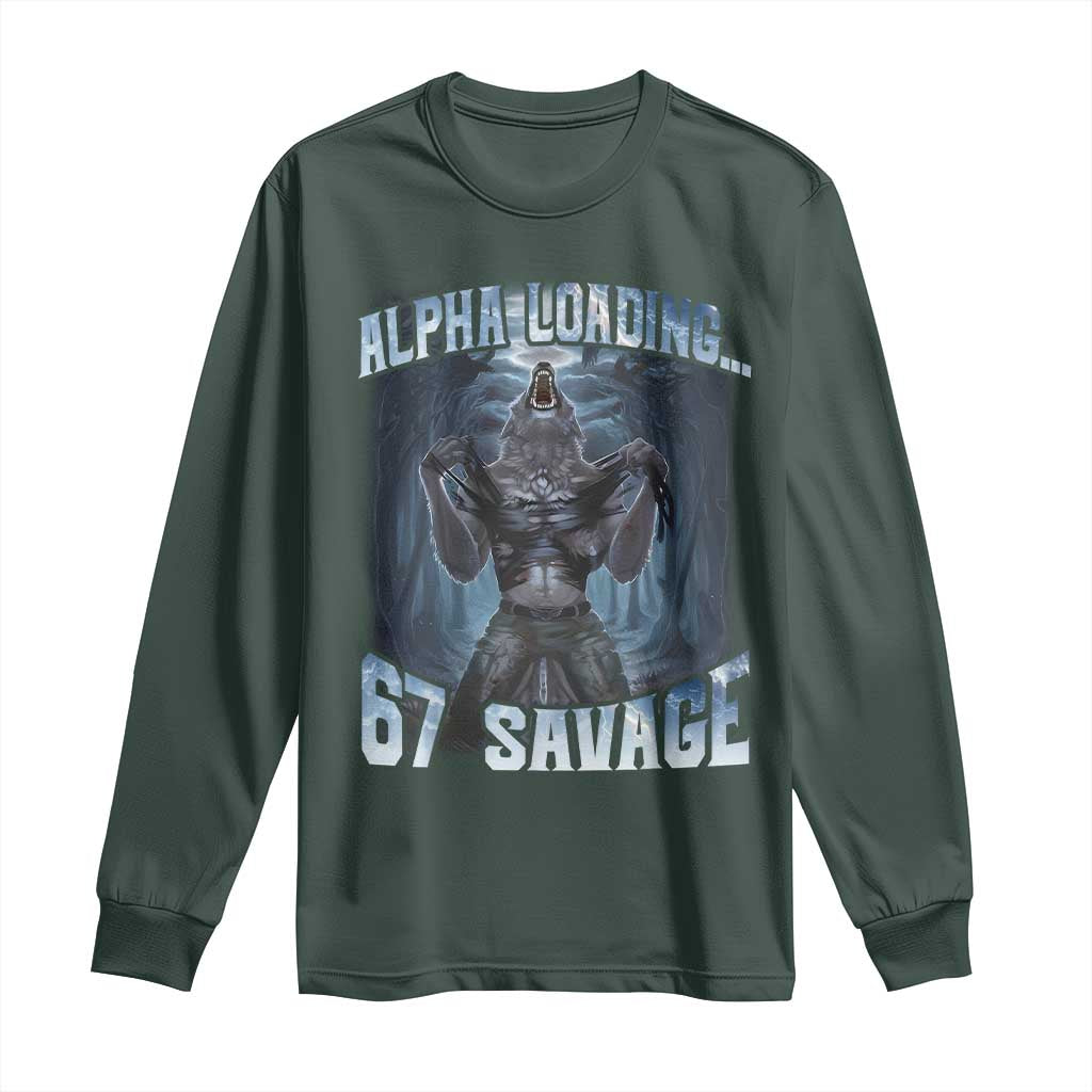 Funny 67 Alpha Wolf Long Sleeve Shirt Alpha Loading 67 Savage Six Seven Gen Z Meme TS11 Dark Forest Green Print Your Wear
