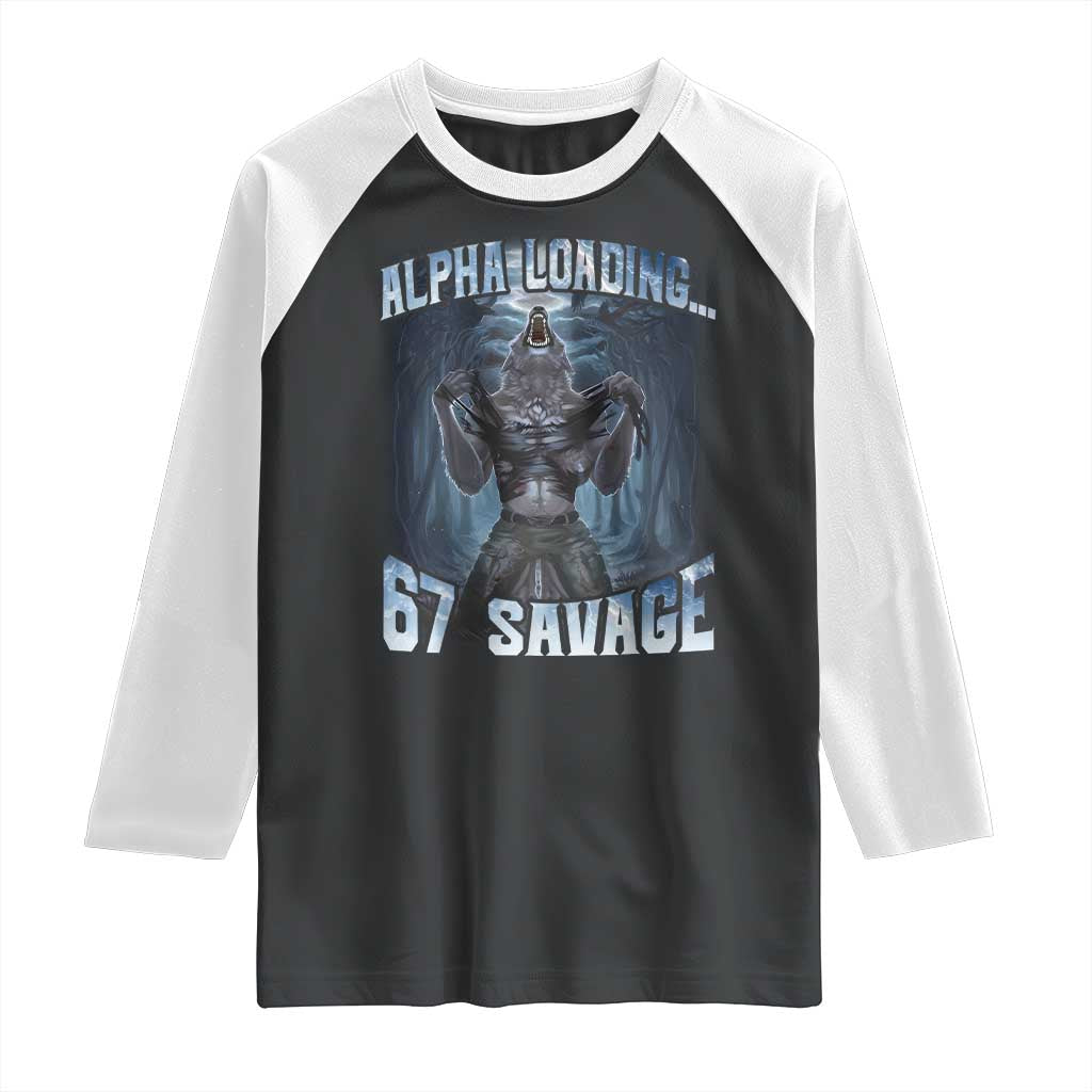 Funny 67 Alpha Wolf Raglan Shirt Alpha Loading 67 Savage Six Seven Gen Z Meme TS11 Black White Print Your Wear