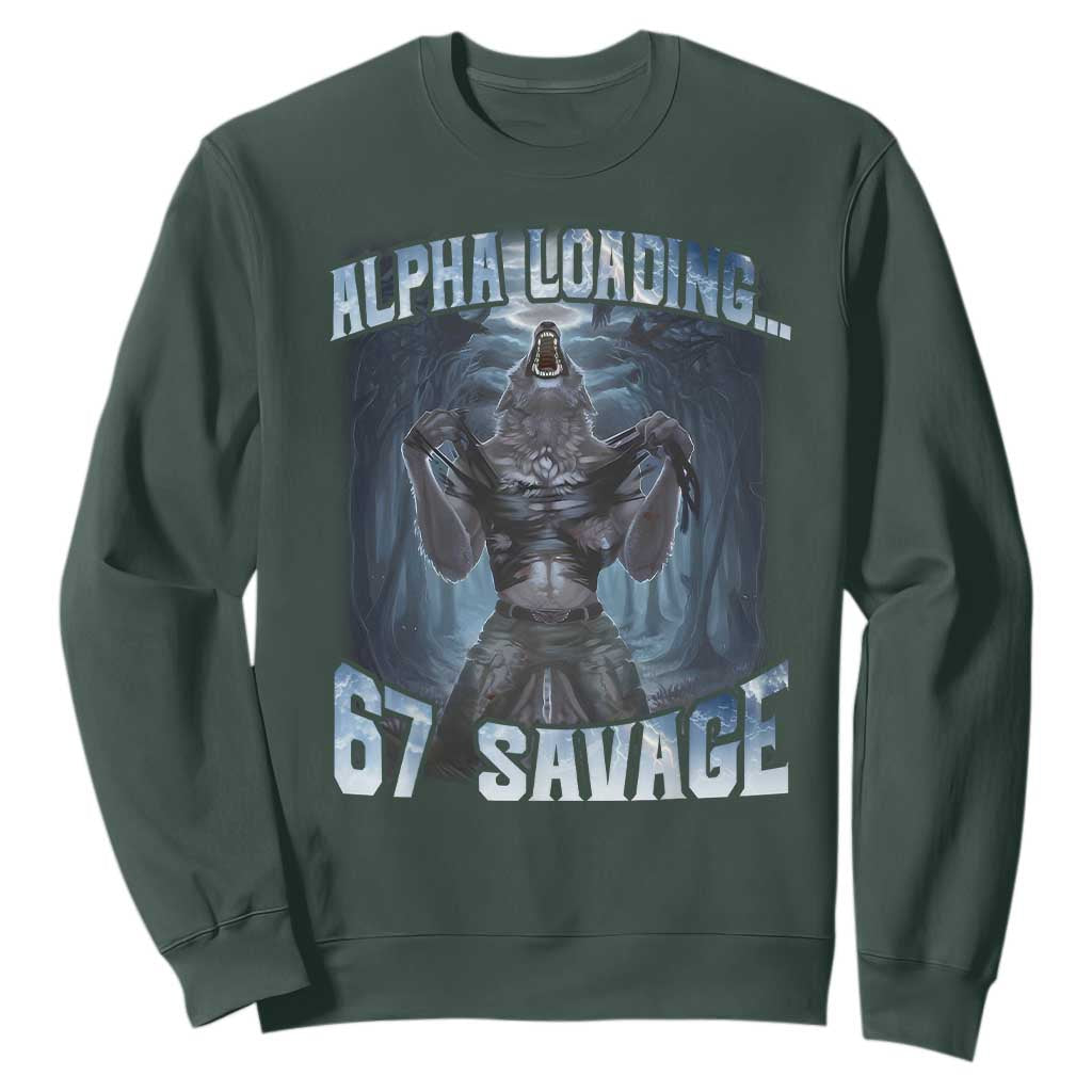 Funny 67 Alpha Wolf Sweatshirt Alpha Loading 67 Savage Six Seven Gen Z Meme TS11 Dark Forest Green Print Your Wear