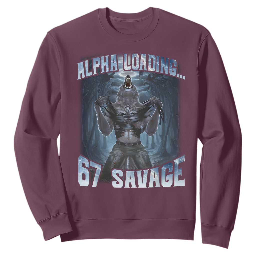 Funny 67 Alpha Wolf Sweatshirt Alpha Loading 67 Savage Six Seven Gen Z Meme TS11 Maroon Print Your Wear