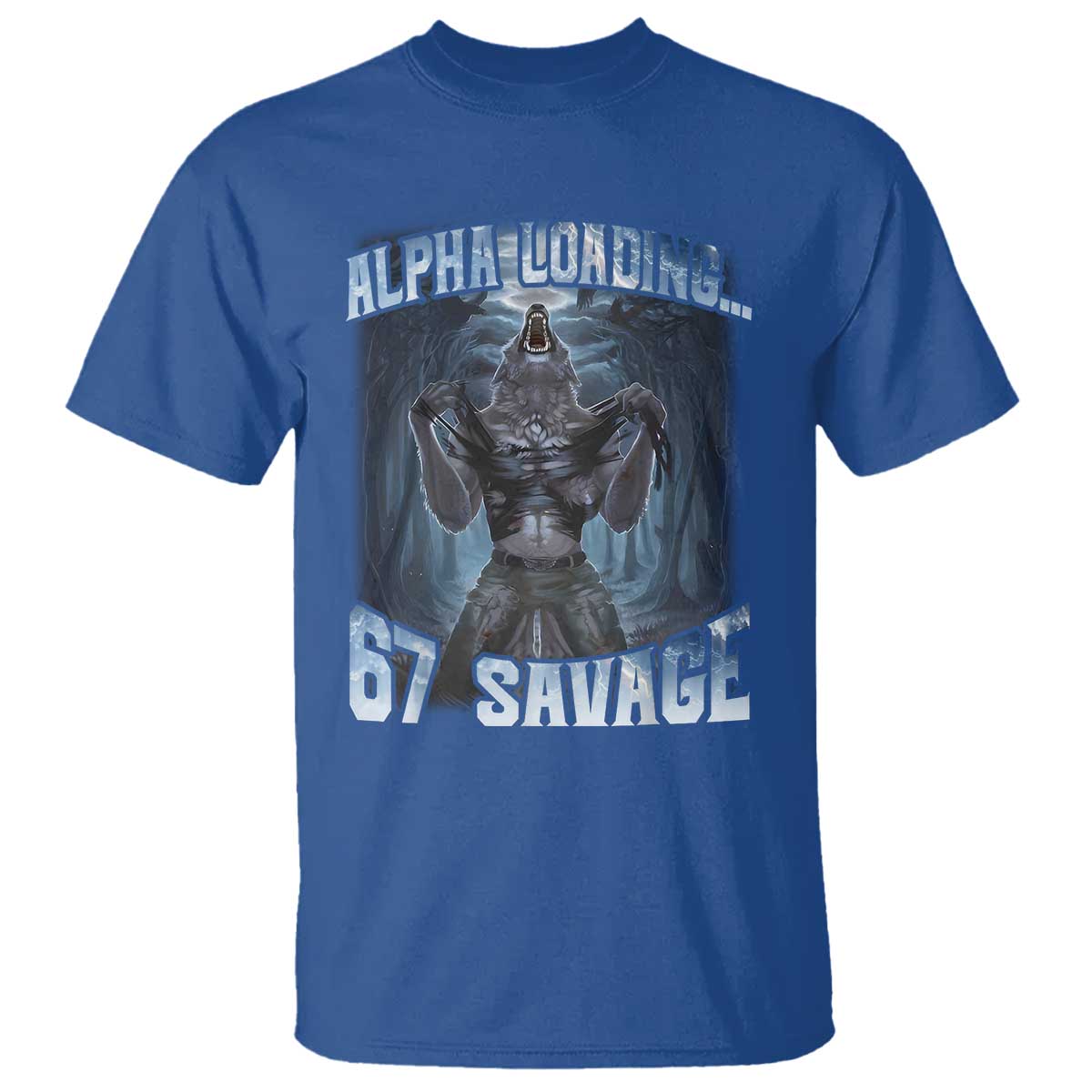 Funny 67 Alpha Wolf T Shirt Alpha Loading 67 Savage Six Seven Gen Z Meme TS11 Royal Blue Print Your Wear