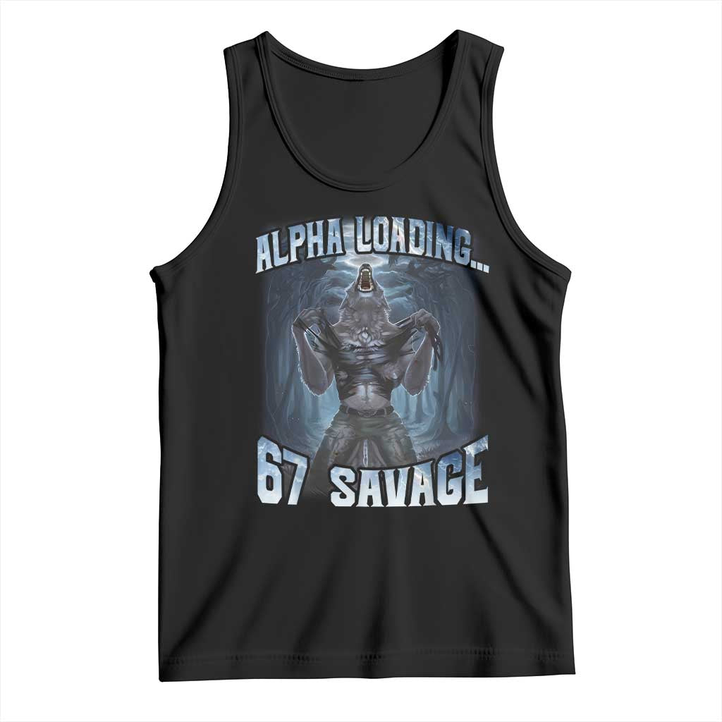 Funny 67 Alpha Wolf Tank Top Alpha Loading 67 Savage Six Seven Gen Z Meme TS11 Black Print Your Wear