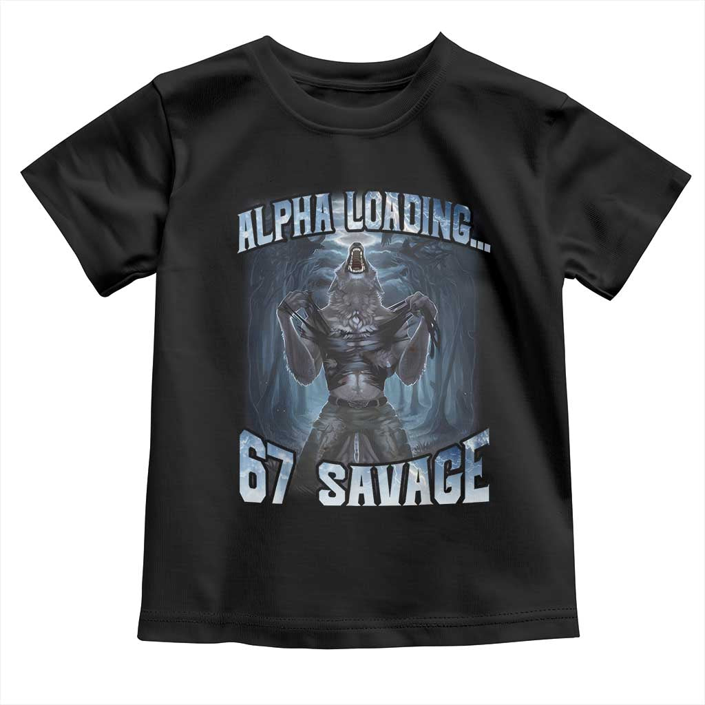 Funny 67 Alpha Wolf Toddler T Shirt Alpha Loading 67 Savage Six Seven Gen Z Meme TS11 Black Print Your Wear