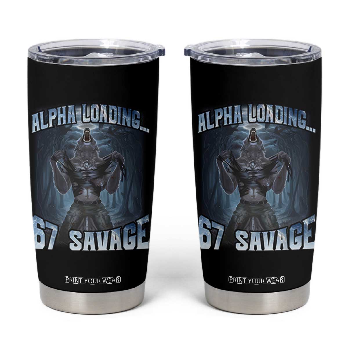 Funny 67 Alpha Wolf Tumbler Cup Alpha Loading 67 Savage Six Seven Gen Z Meme TS11 Black Print Your Wear