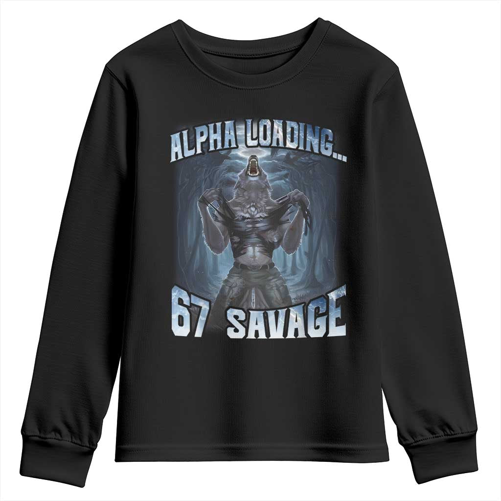 Funny 67 Alpha Wolf Youth Sweatshirt Alpha Loading 67 Savage Six Seven Gen Z Meme TS11 Black Print Your Wear