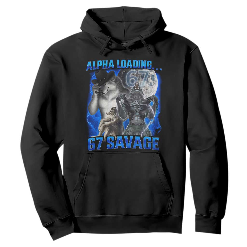 Funny Six Seven Alpha Wolf Hoodie Alpha Loading 67 Savage Wolves Moon Meme TS11 Black Print Your Wear