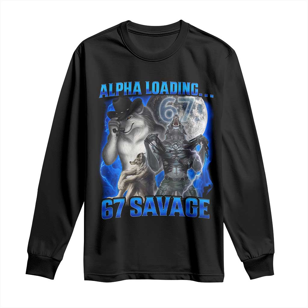 Funny Six Seven Alpha Wolf Long Sleeve Shirt Alpha Loading 67 Savage Wolves Moon Meme TS11 Black Print Your Wear