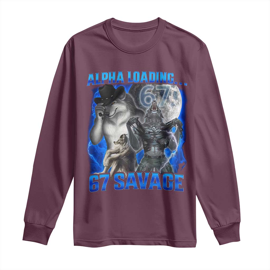 Funny Six Seven Alpha Wolf Long Sleeve Shirt Alpha Loading 67 Savage Wolves Moon Meme TS11 Maroon Print Your Wear