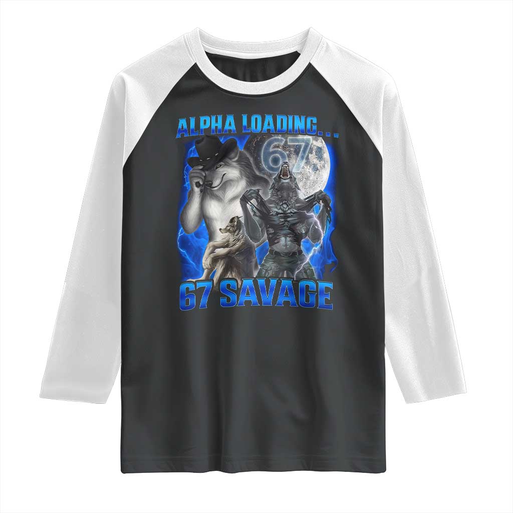 Funny Six Seven Alpha Wolf Raglan Shirt Alpha Loading 67 Savage Wolves Moon Meme TS11 Black White Print Your Wear