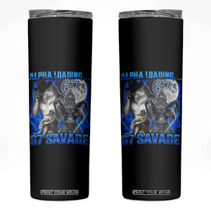 Funny Six Seven Alpha Wolf Skinny Tumbler Alpha Loading 67 Savage Wolves Moon Meme TS11 Black Print Your Wear