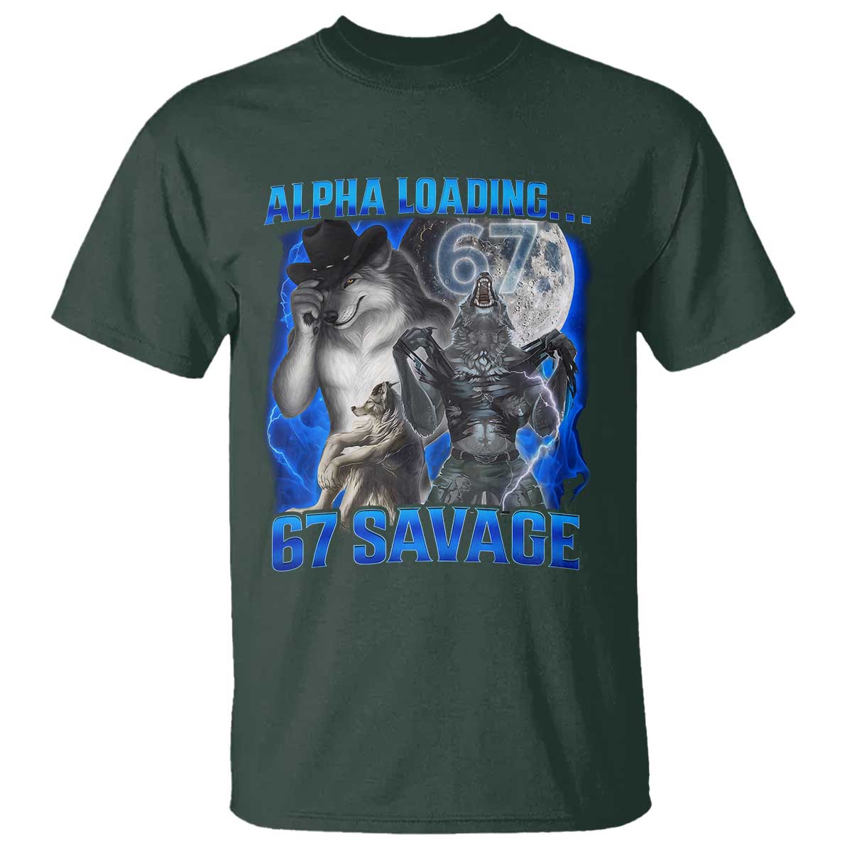 Funny Six Seven Alpha Wolf T Shirt Alpha Loading 67 Savage Wolves Moon Meme TS11 Dark Forest Green Print Your Wear