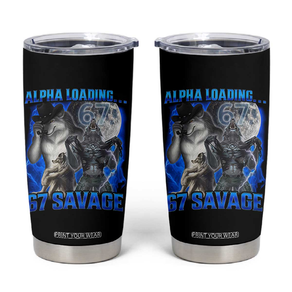 Funny Six Seven Alpha Wolf Tumbler Cup Alpha Loading 67 Savage Wolves Moon Meme TS11 Black Print Your Wear