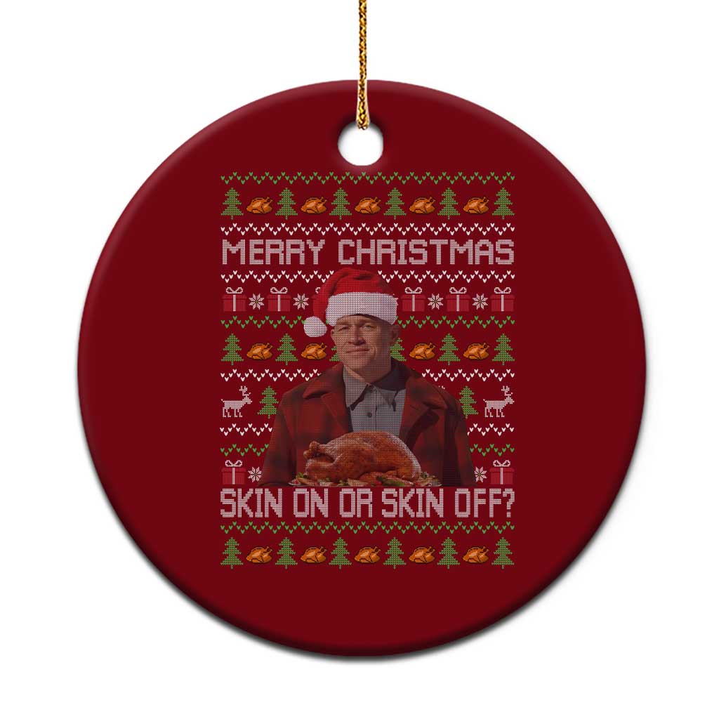 Ed Gein Christmas Ceramic Ornament Funny Merry Christmas Skin On Or Skin Off Turkey TS11 1pc Red Print Your Wear