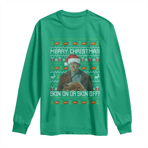 Ed Gein Christmas Long Sleeve Shirt Funny Merry Christmas Skin On Or Skin Off Turkey TS11 Irish Green Print Your Wear