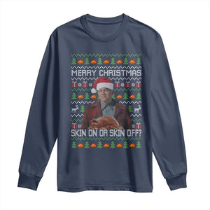 Ed Gein Christmas Long Sleeve Shirt Funny Merry Christmas Skin On Or Skin Off Turkey TS11 Navy Print Your Wear