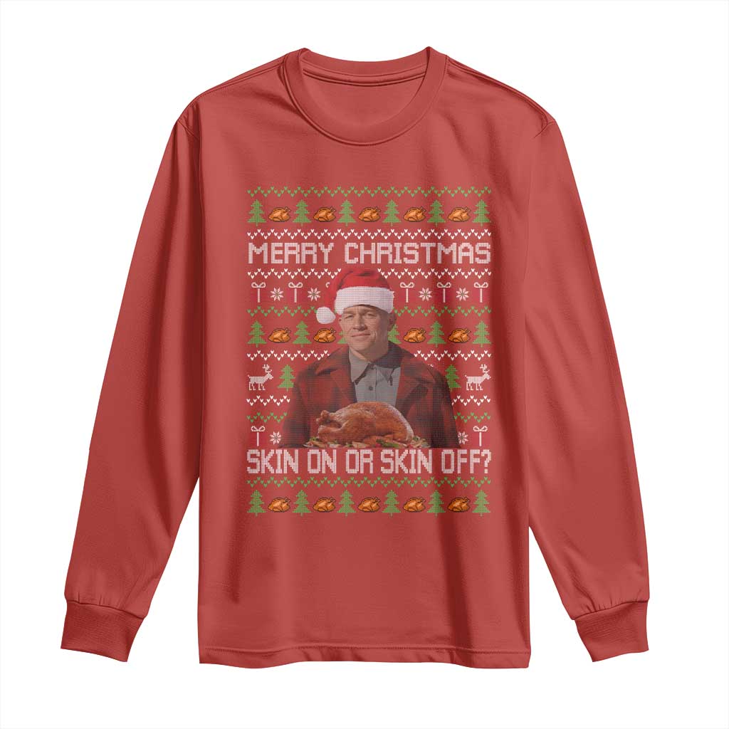 Ed Gein Christmas Long Sleeve Shirt Funny Merry Christmas Skin On Or Skin Off Turkey TS11 Red Print Your Wear