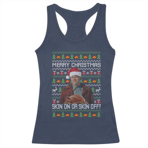Ed Gein Christmas Racerback Tank Top Funny Merry Christmas Skin On Or Skin Off Turkey TS11 Navy Print Your Wear