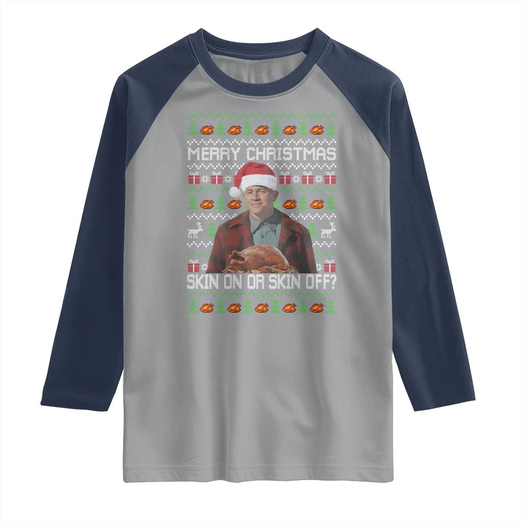 Ed Gein Christmas Raglan Shirt Funny Merry Christmas Skin On Or Skin Off Turkey TS11 Sport Gray Navy Print Your Wear